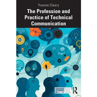 The Profession and Practice of Technical Communication