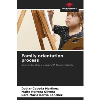 Family orientation process