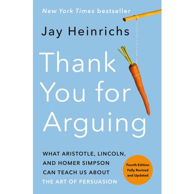 Thank You for Arguing, Fourth Edition (Revised and Updated)