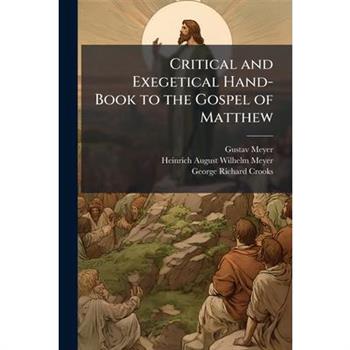 Critical and Exegetical Hand-Book to the Gospel of Matthew