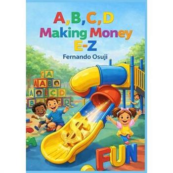 A, B, C, D Making Money E-Z