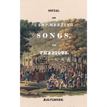 Social and Camp-meeting Songs, for the Pious
