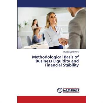 Methodological Basis of Business Liquidity and Financial Stability