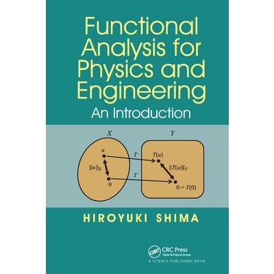 Functional Analysis for Physics and Engineering