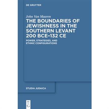 The Boundaries of Jewishness in the Southern Levant 200 Bce-132 Ce