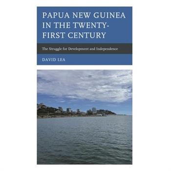 Papua New Guinea in the Twenty-First Century