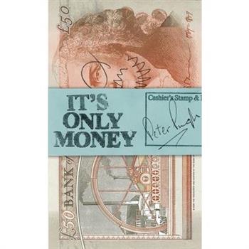 It’s Only Money