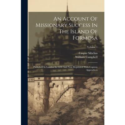 An Account Of Missionary Success In The Island Of Formosa