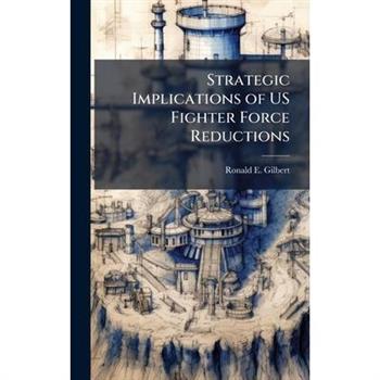 Strategic Implications of US Fighter Force Reductions