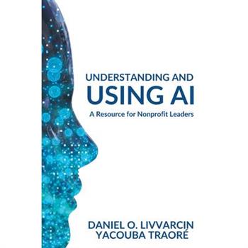 Understanding and Using AI