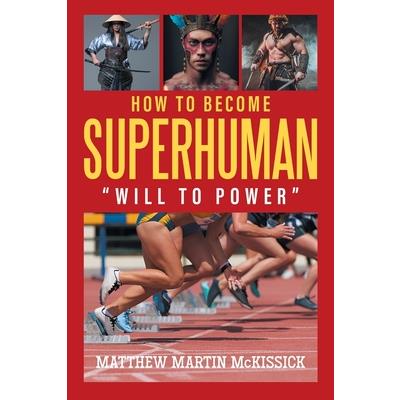 How to Become Superhuman