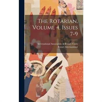 The Rotarian, Volume 4, Issues 7-9