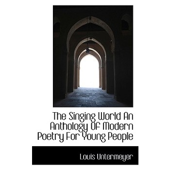 The Singing World an Anthology of Modern Poetry for Young People