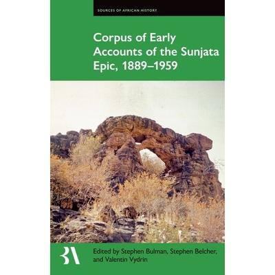 Corpus of Early Accounts of the Sunjata Epic, 1889-1959