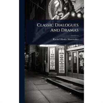 Classic Dialogues And Dramas