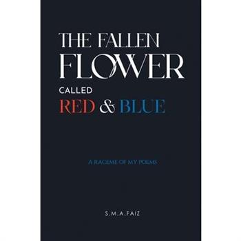 The Fallen Flower Called Red & Blue