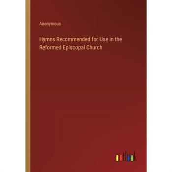 Hymns Recommended for Use in the Reformed Episcopal Church