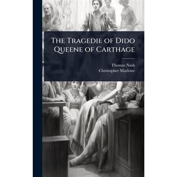 The Tragedie of Dido Queene of Carthage