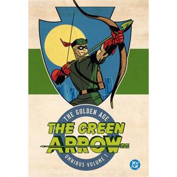 Green Arrow: The Golden Age Omnibus Vol. 1 (New Edition)