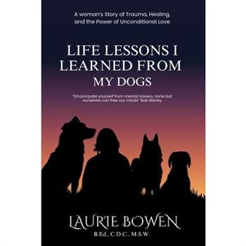 Life Lessons I Learned from My Dogs