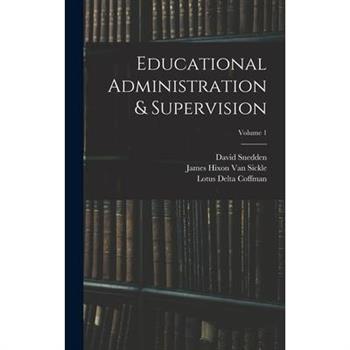 Educational Administration & Supervision; Volume 1