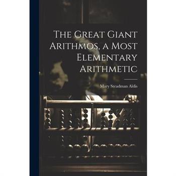 The Great Giant Arithmos, a Most Elementary Arithmetic
