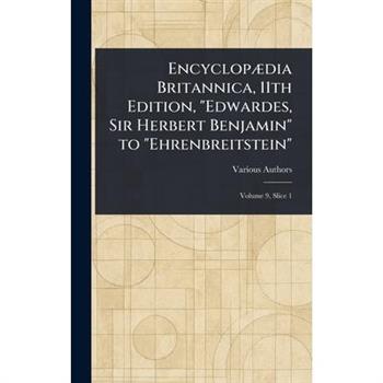 Encyclop疆dia Britannica, 11th Edition, "Edwardes, Sir Herbert Benjamin" to "Ehrenbreitstein"