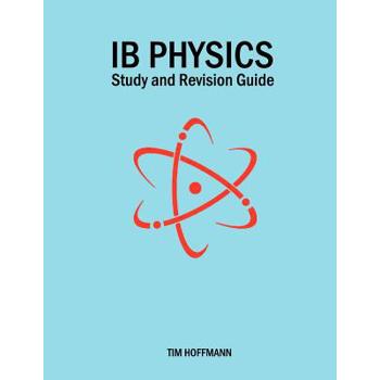 Ib Physics - Study and Revision Guide