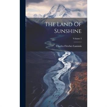 The Land Of Sunshine; Volume 3