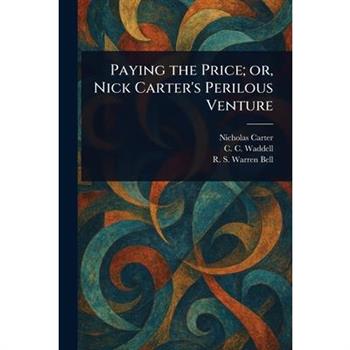 Paying the Price; or, Nick Carter's Perilous Venture