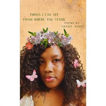 Things I Can See From Where You Stand