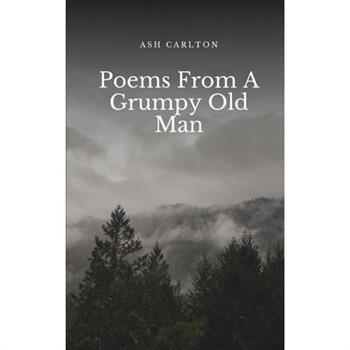 Poems From A Grumpy Old Man