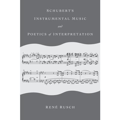 Schubert’s Instrumental Music and Poetics of Interpretation