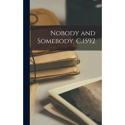 Nobody and Somebody, C.1592