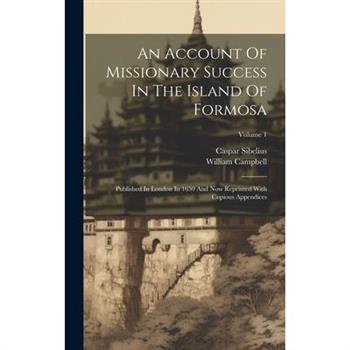 An Account Of Missionary Success In The Island Of Formosa
