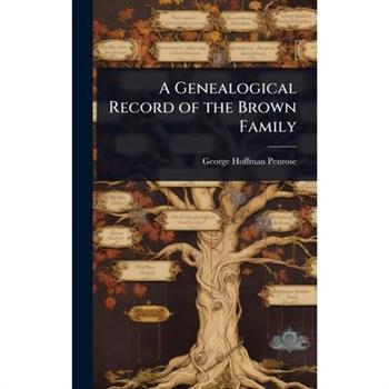 A Genealogical Record of the Brown Family