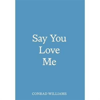 Say You Love Me