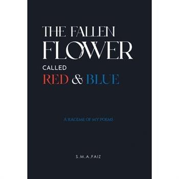 The Fallen Flower Called Red & Blue