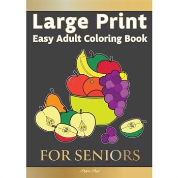 Large Print Easy Adult Coloring FOR SENIORS