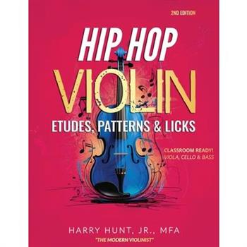 Hip Hop Violin Etudes, Patterns, & Licks