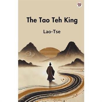 The Tao Teh King