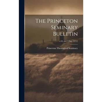 The Princeton Seminary Bulletin; v.65, no.2 (Dec. 1972)