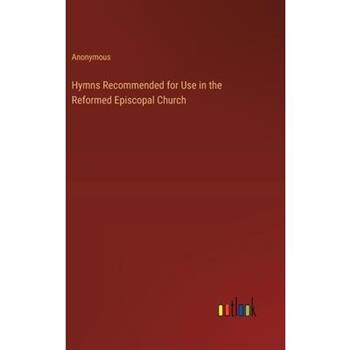 Hymns Recommended for Use in the Reformed Episcopal Church