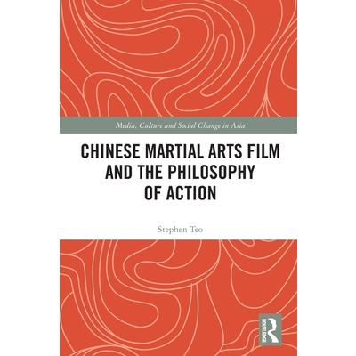 Chinese Martial Arts Film and the Philosophy of Action