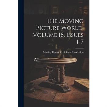 The Moving Picture World, Volume 18, Issues 1-7
