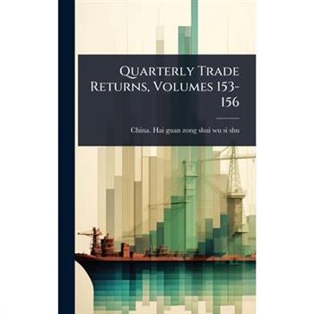 Quarterly Trade Returns, Volumes 153-156