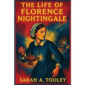 The Life of Florence Nightingale