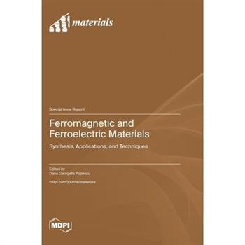 Ferromagnetic and Ferroelectric Materials