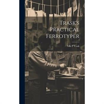 Trask's Practical Ferrotyper