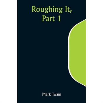 Roughing It, Part 1